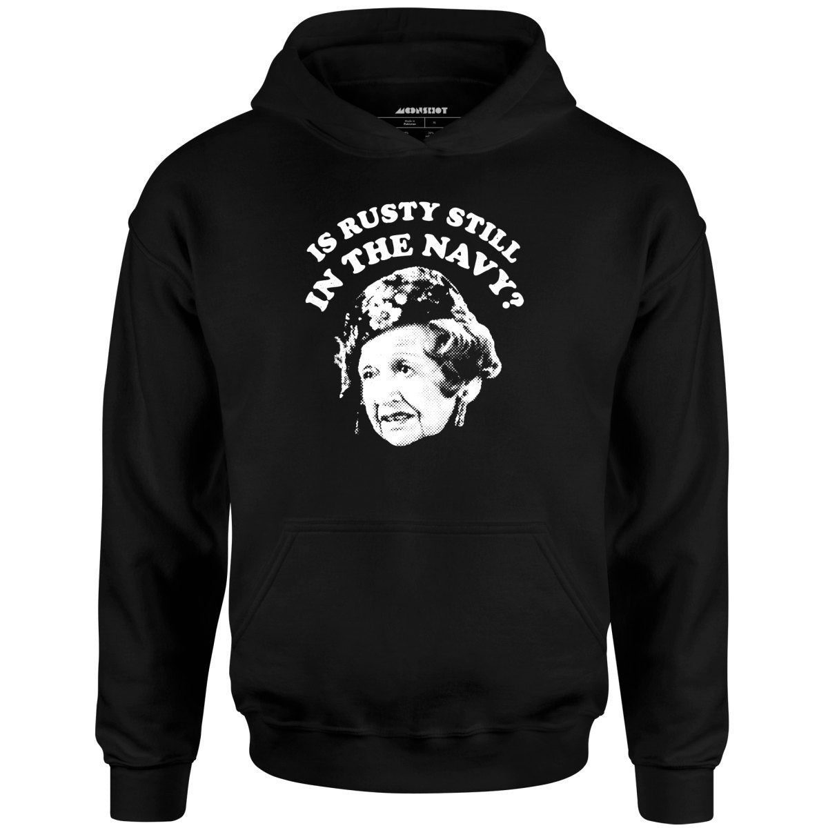 Is Rusty Still In The Navy? – Unisex Hoodie