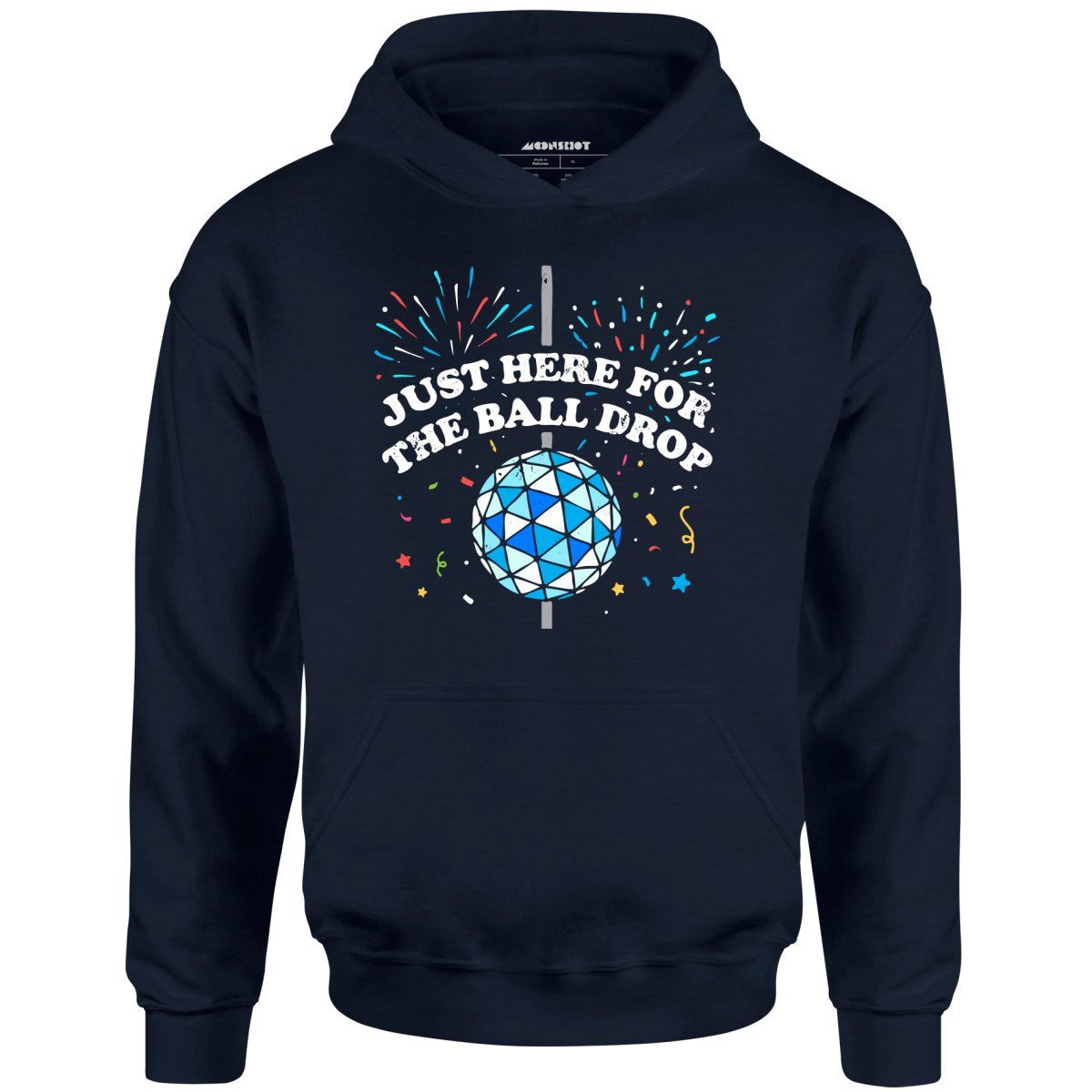 Just Here For The Ball Drop – Unisex Hoodie