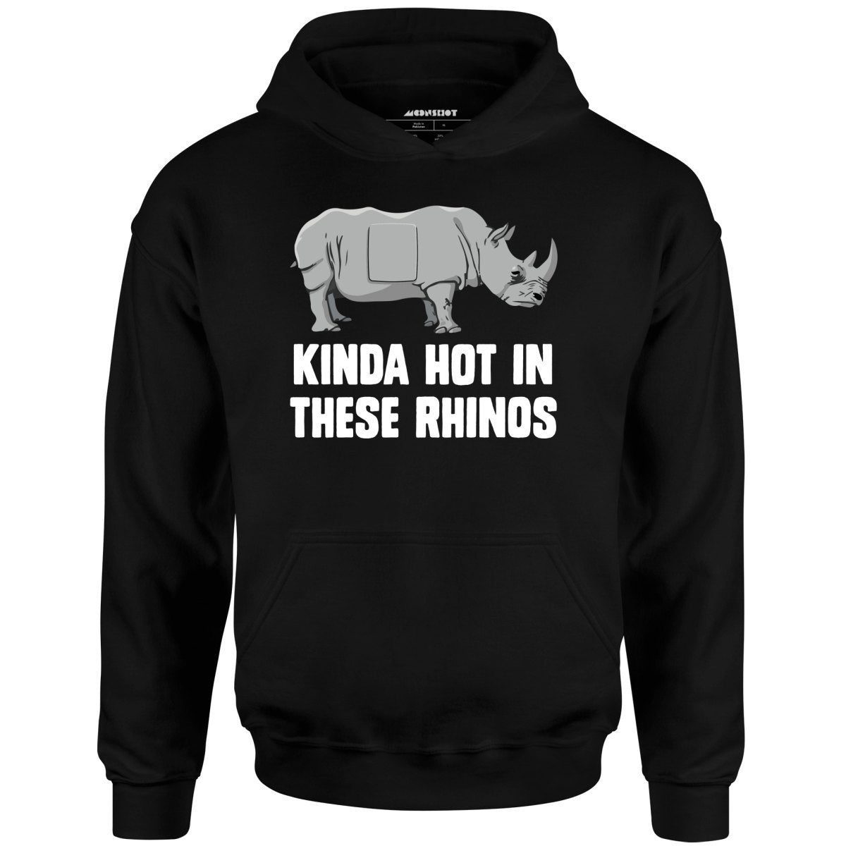 Kinda Hot In These Rhinos – Unisex Hoodie