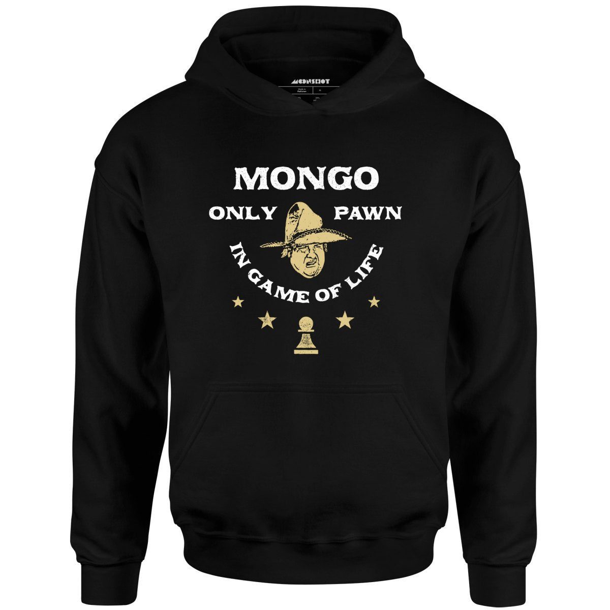 Mongo Only Pawn In Game Of Life – Unisex Hoodie