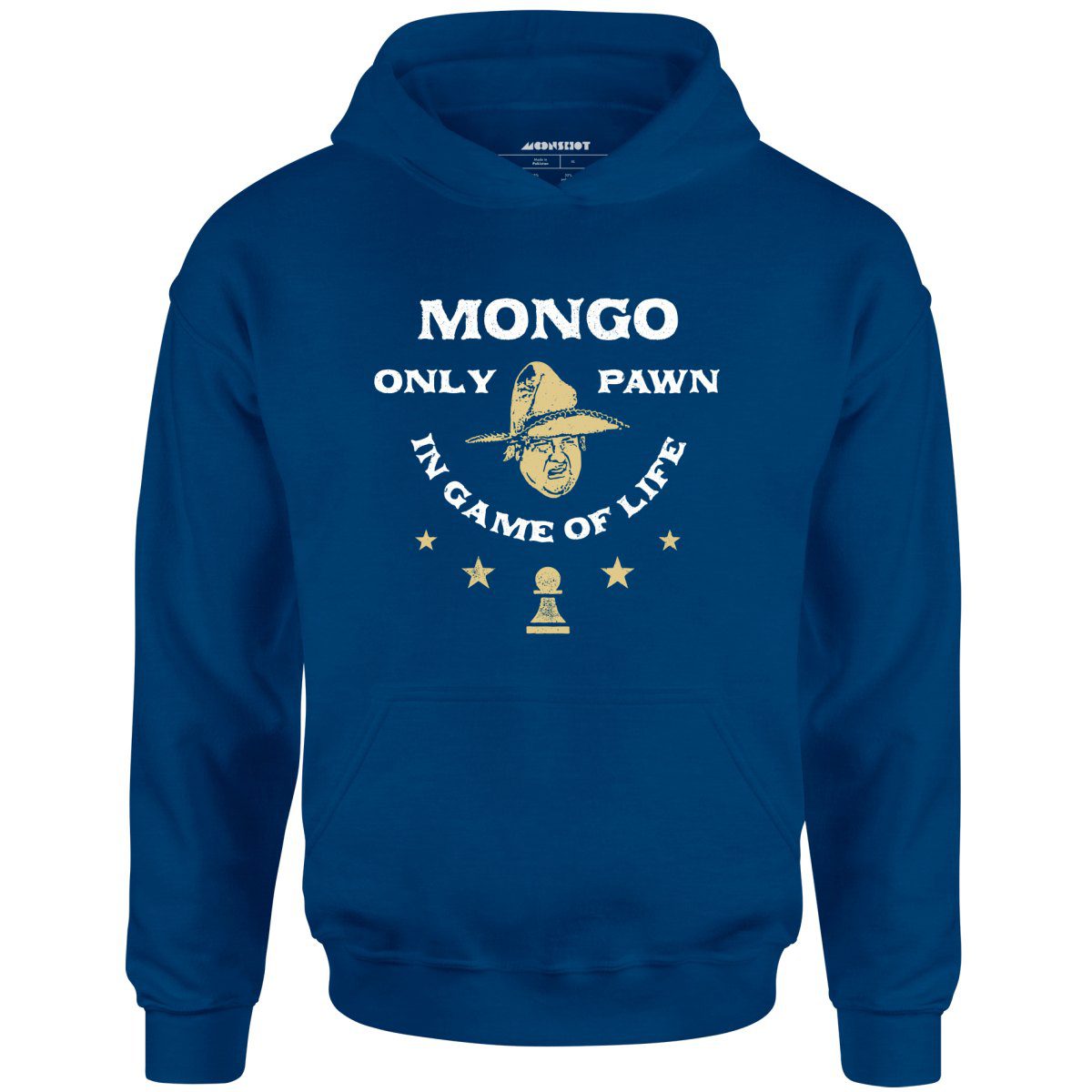 Mongo Only Pawn In Game Of Life – Unisex Hoodie