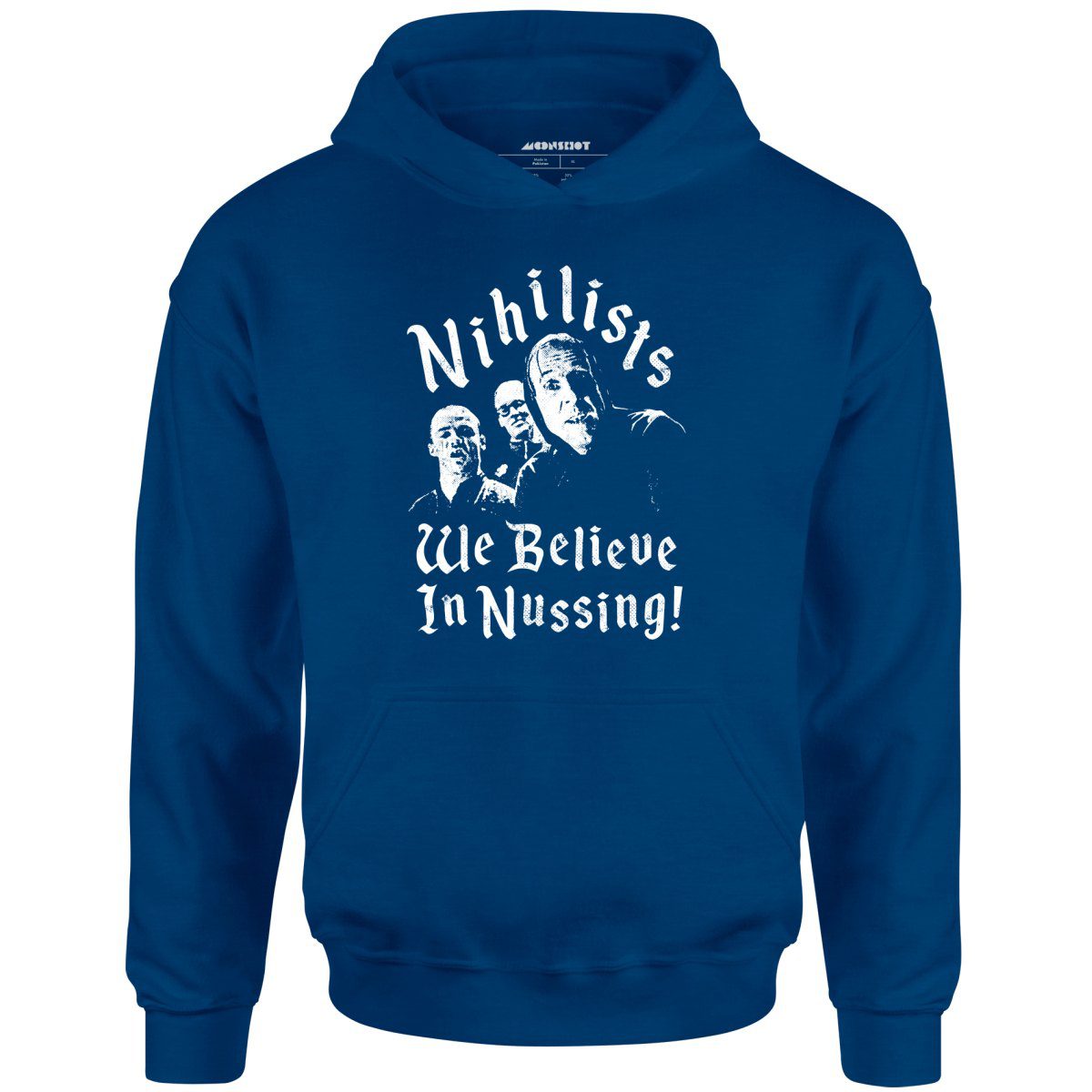 Nihilists – We Believe In Nussing – Unisex Hoodie