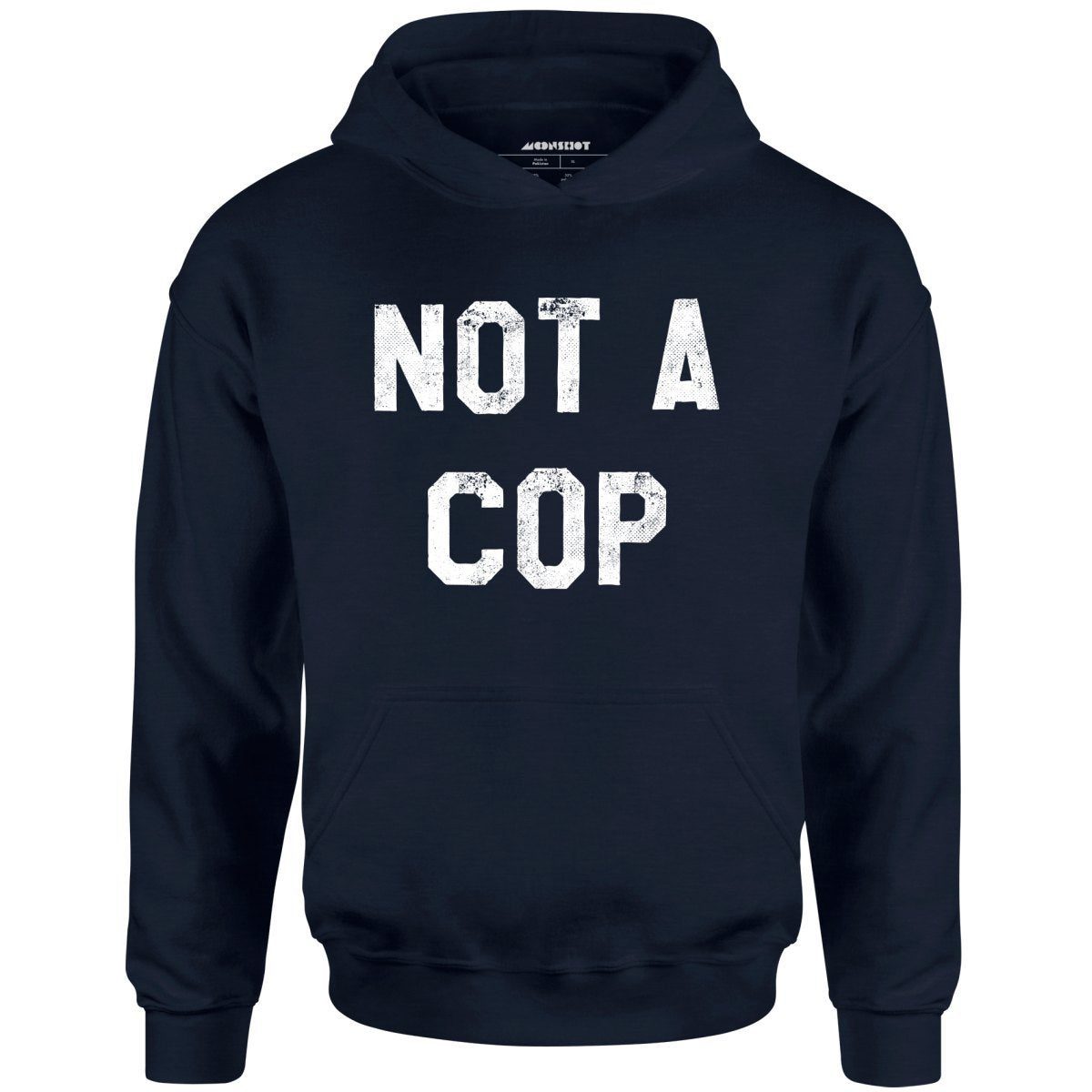 Not A Cop – Unisex Hoodie