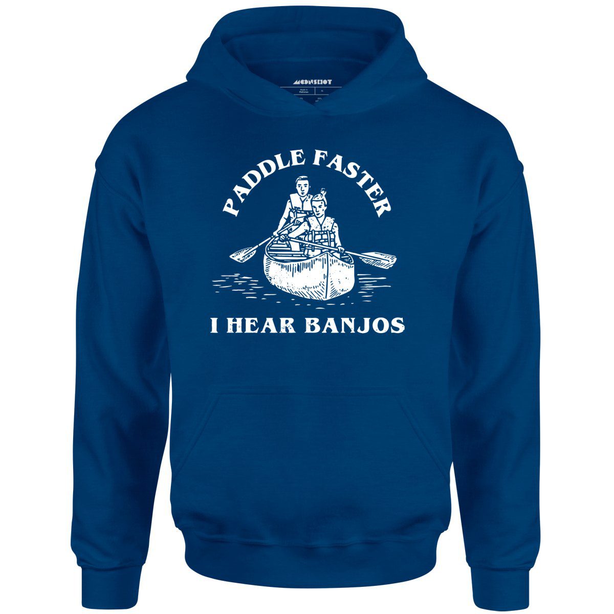 Paddle Faster I Hear Banjos – Unisex Hoodie