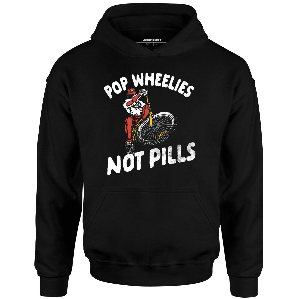 Pop Wheelies Not Pills – Unisex Hoodie