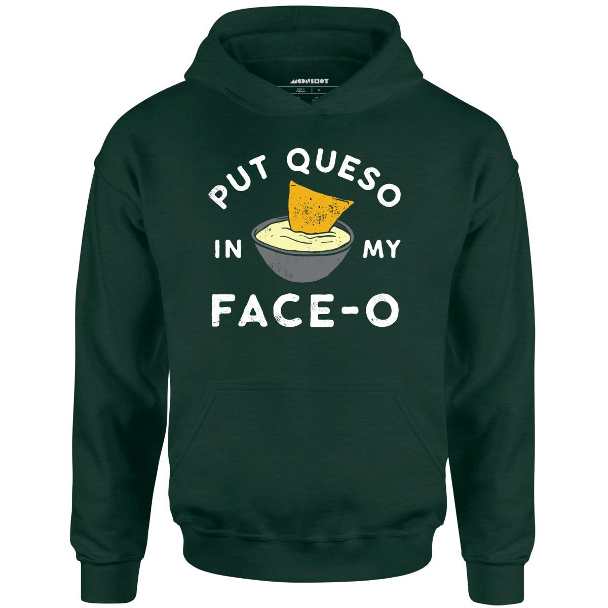 Put Queso In My Face-O – Unisex Hoodie