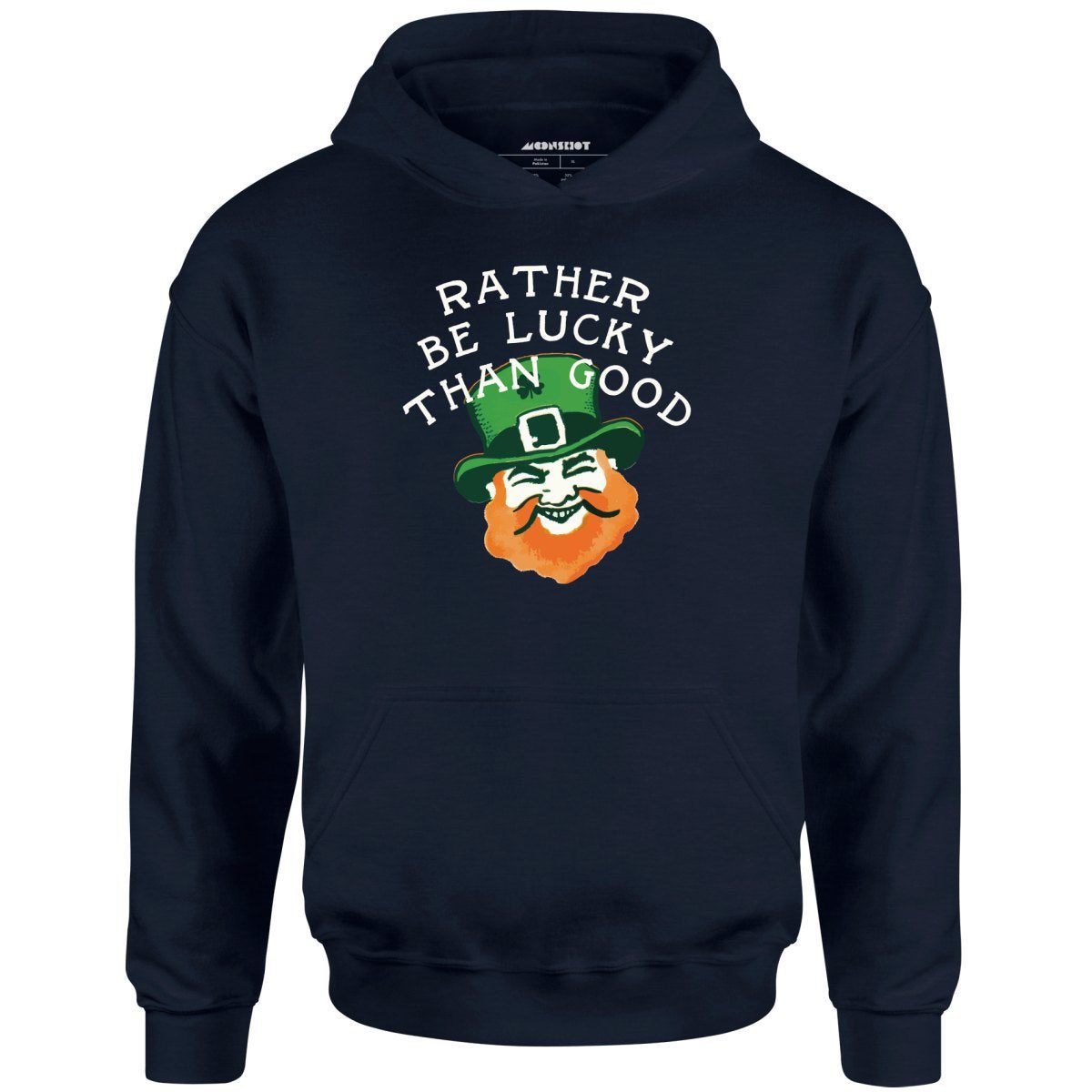 Rather Be Lucky Than Good – Unisex Hoodie