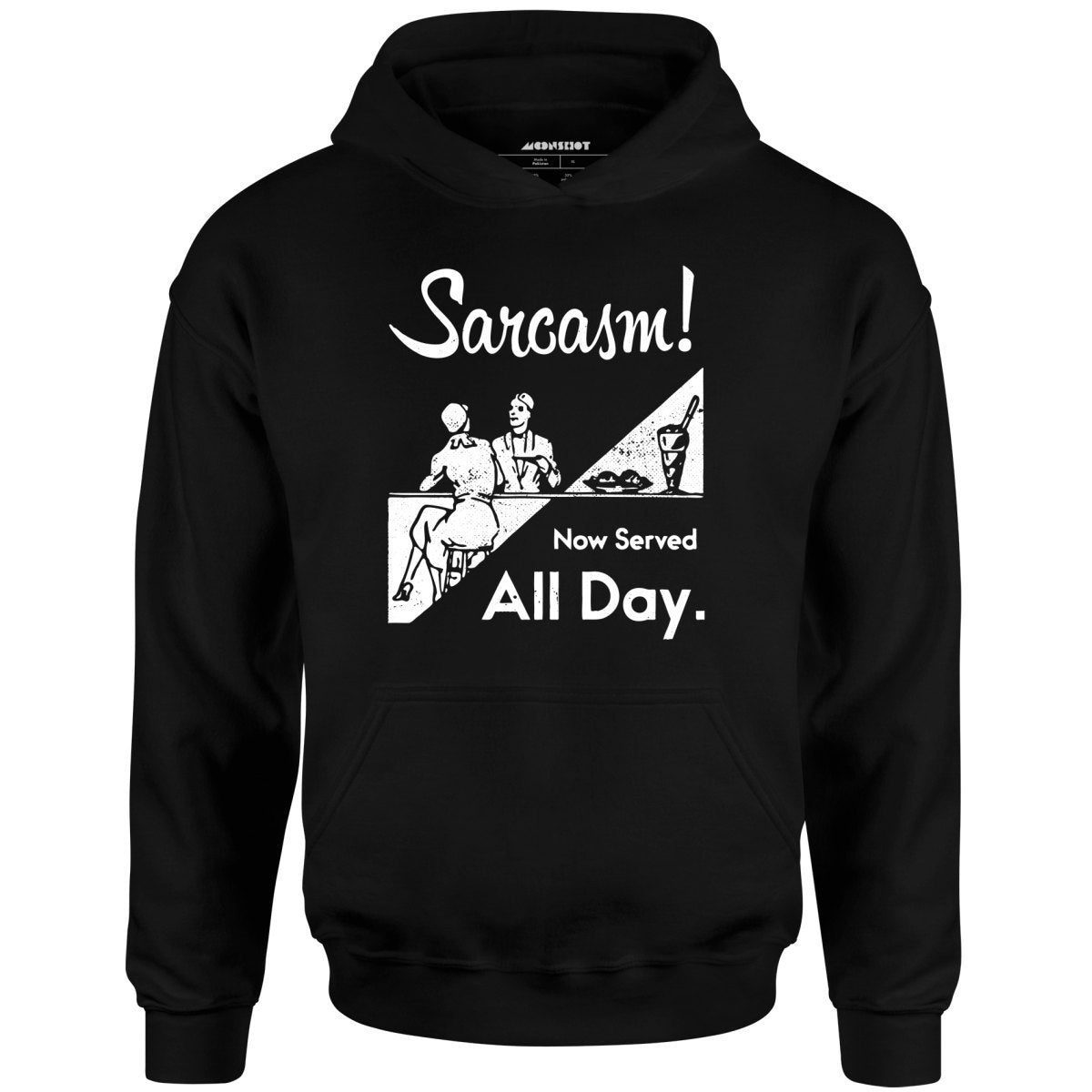 Sarcasm Now Served All Day – Unisex Hoodie