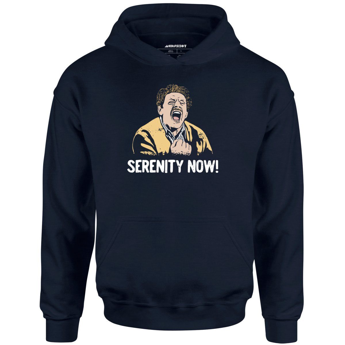 Serenity Now! – Unisex Hoodie