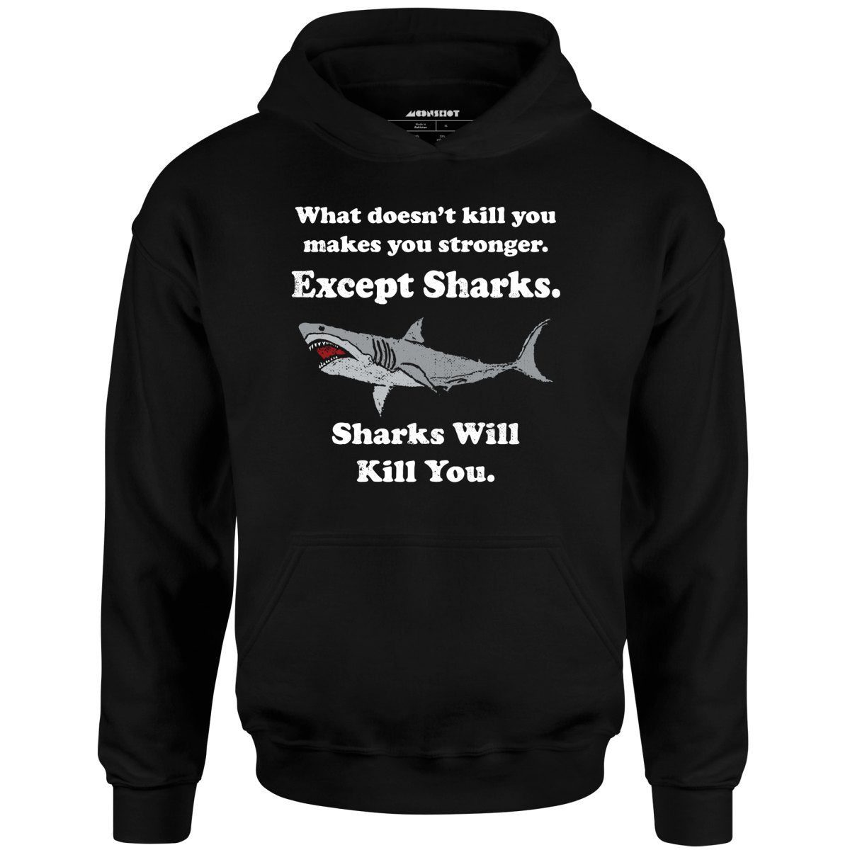 Sharks Will Kill You – Unisex Hoodie