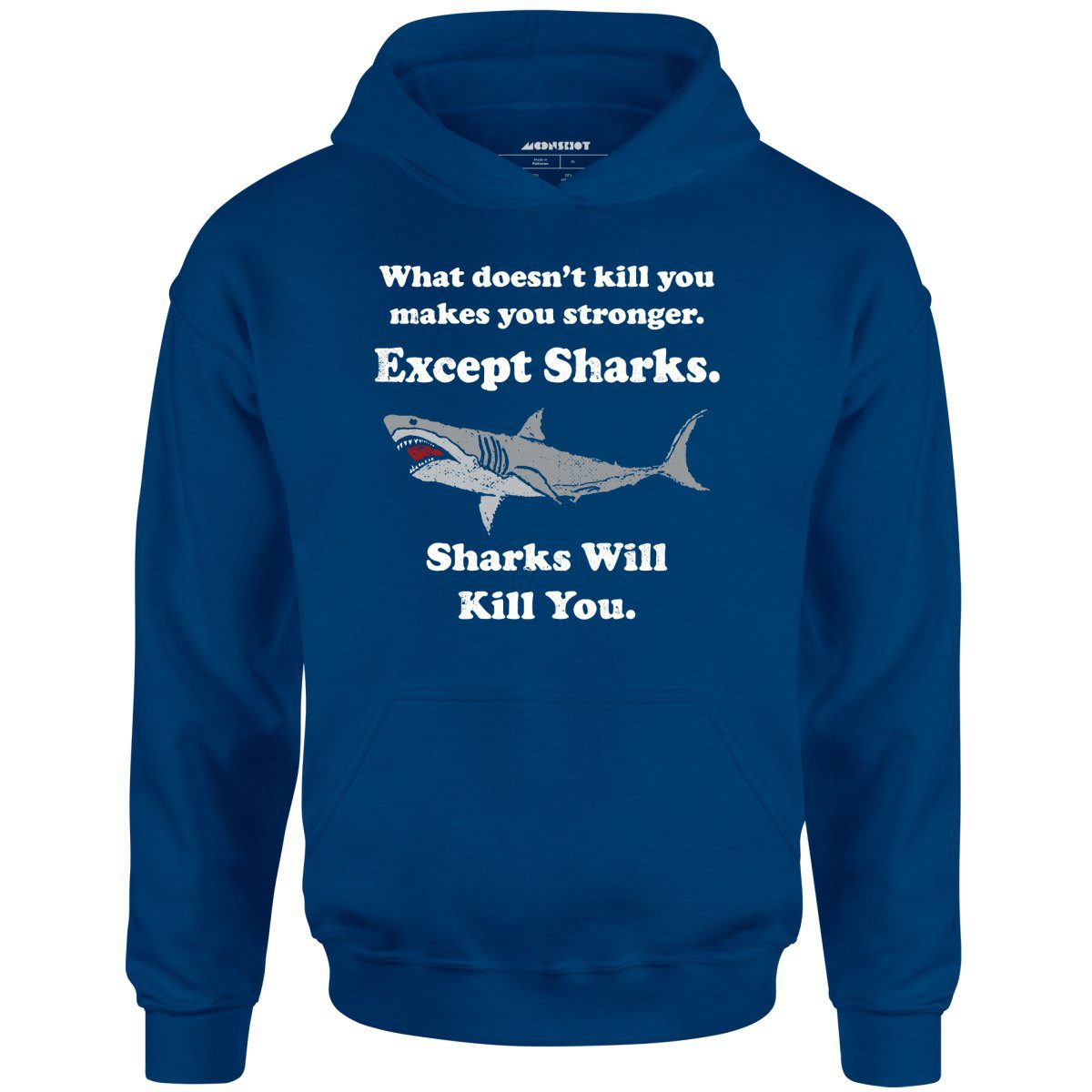 Sharks Will Kill You – Unisex Hoodie