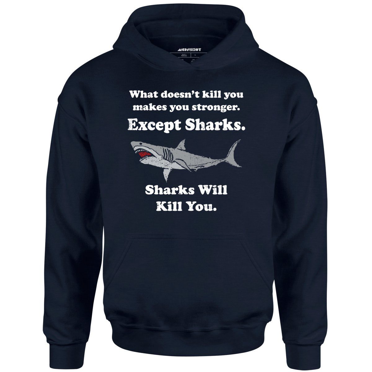 Sharks Will Kill You – Unisex Hoodie