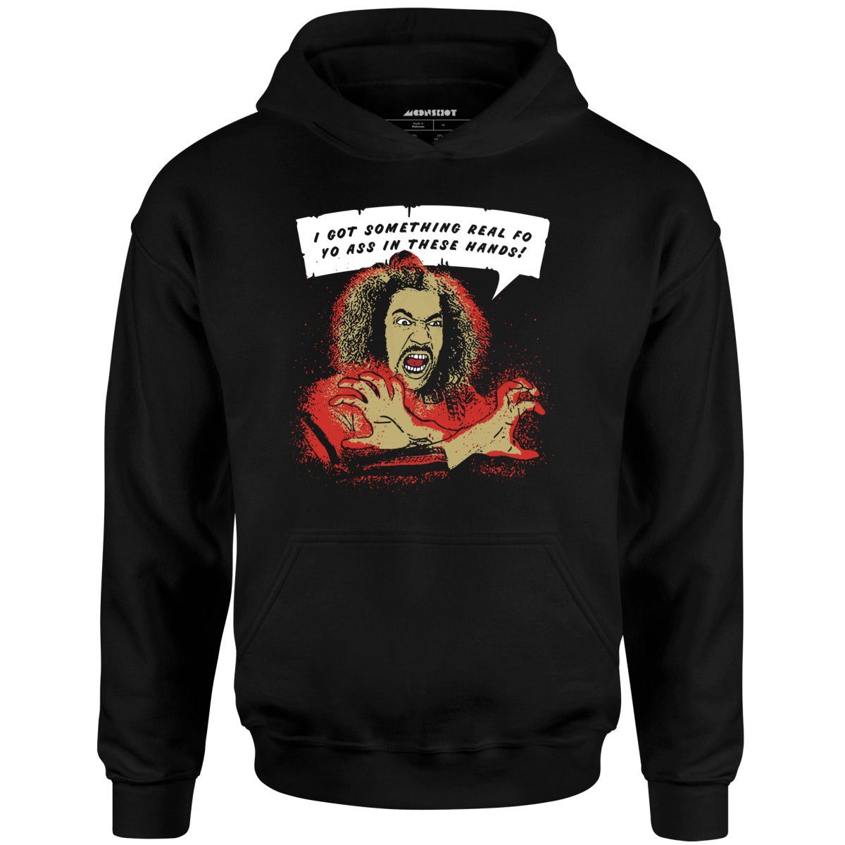 Shonuff – I Got Something Real Fo Yo Ass In These Hands – Unisex Hoodie