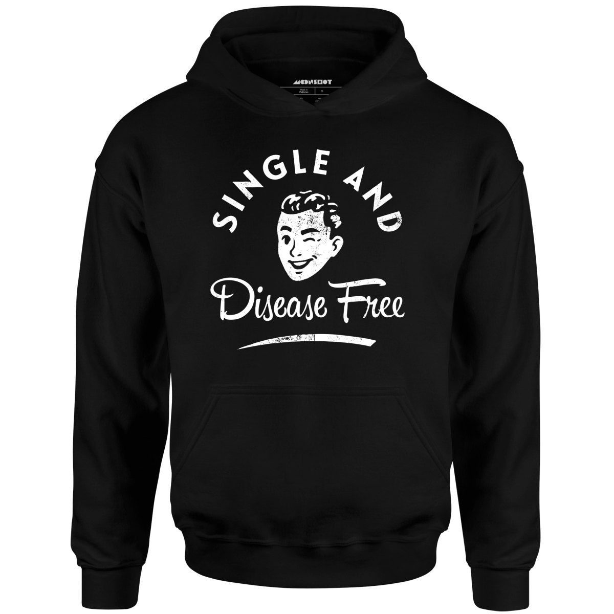 Single And Disease Free – Unisex Hoodie