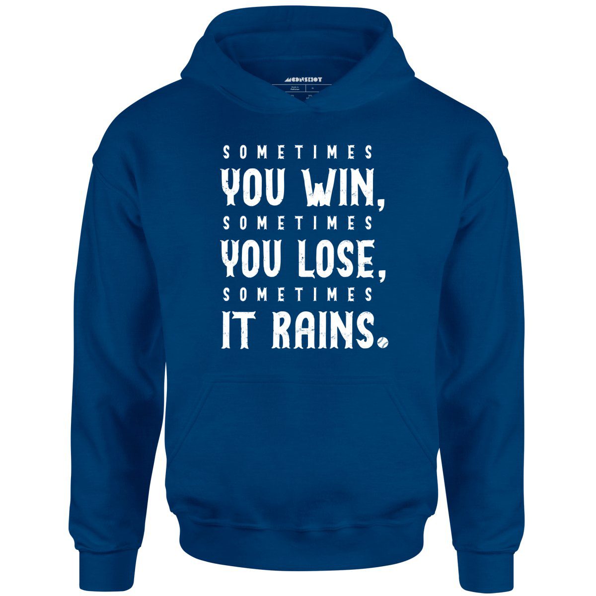 Sometimes It Rains – Bull Durham – Unisex Hoodie