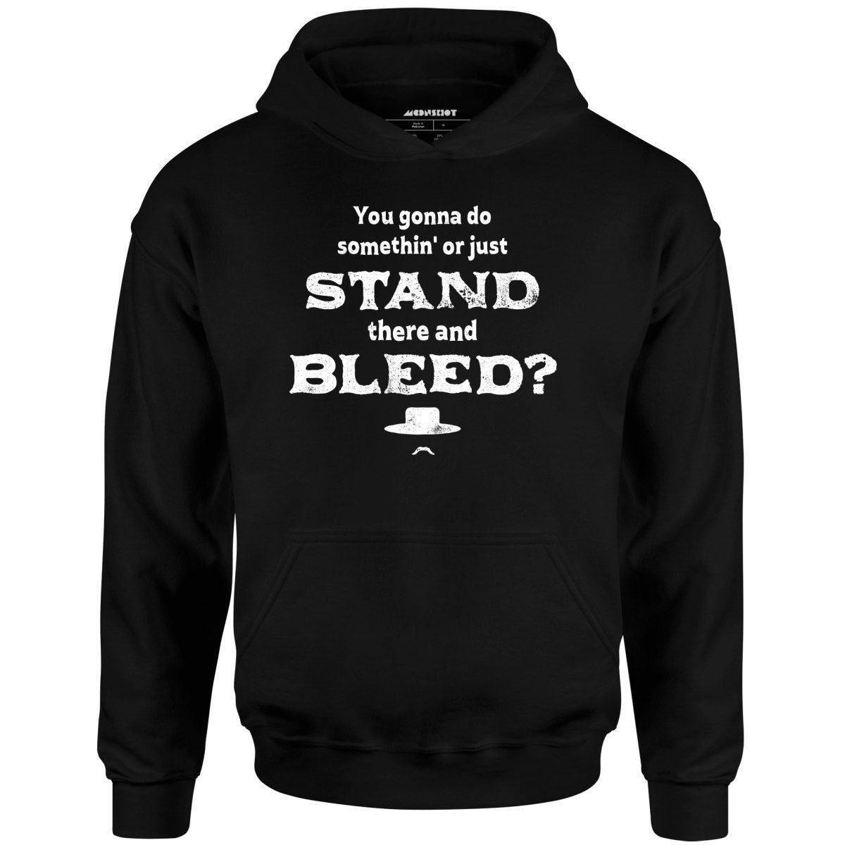 Tombstone Stand There And Bleed – Unisex Hoodie