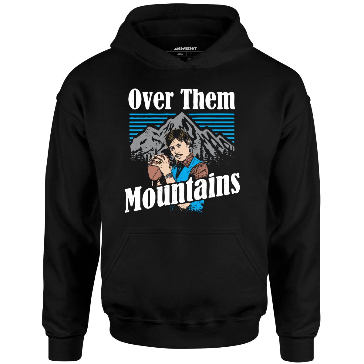 Uncle Rico – Over Them Mountains – Unisex Hoodie