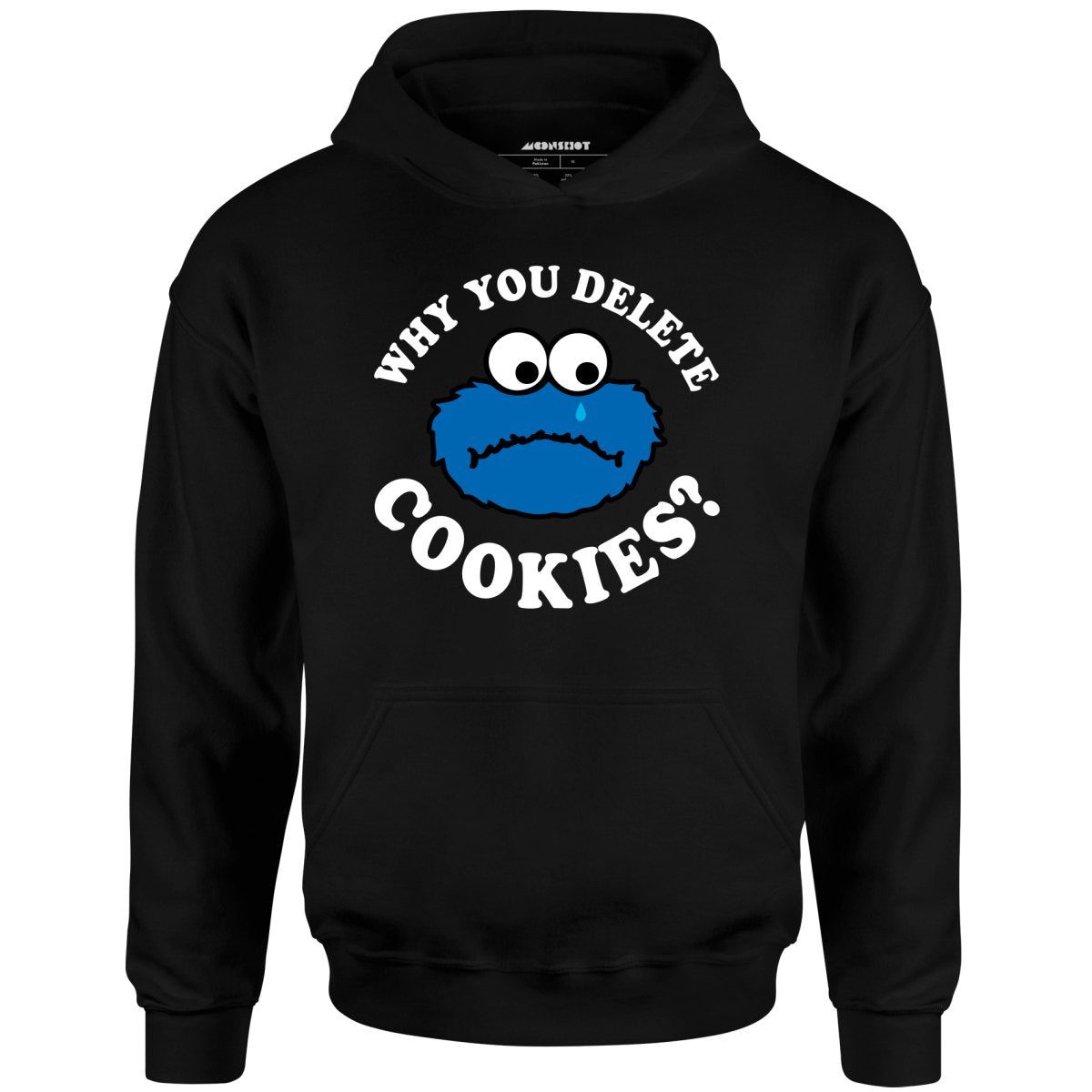 Why You Delete Cookies? – Unisex Hoodie