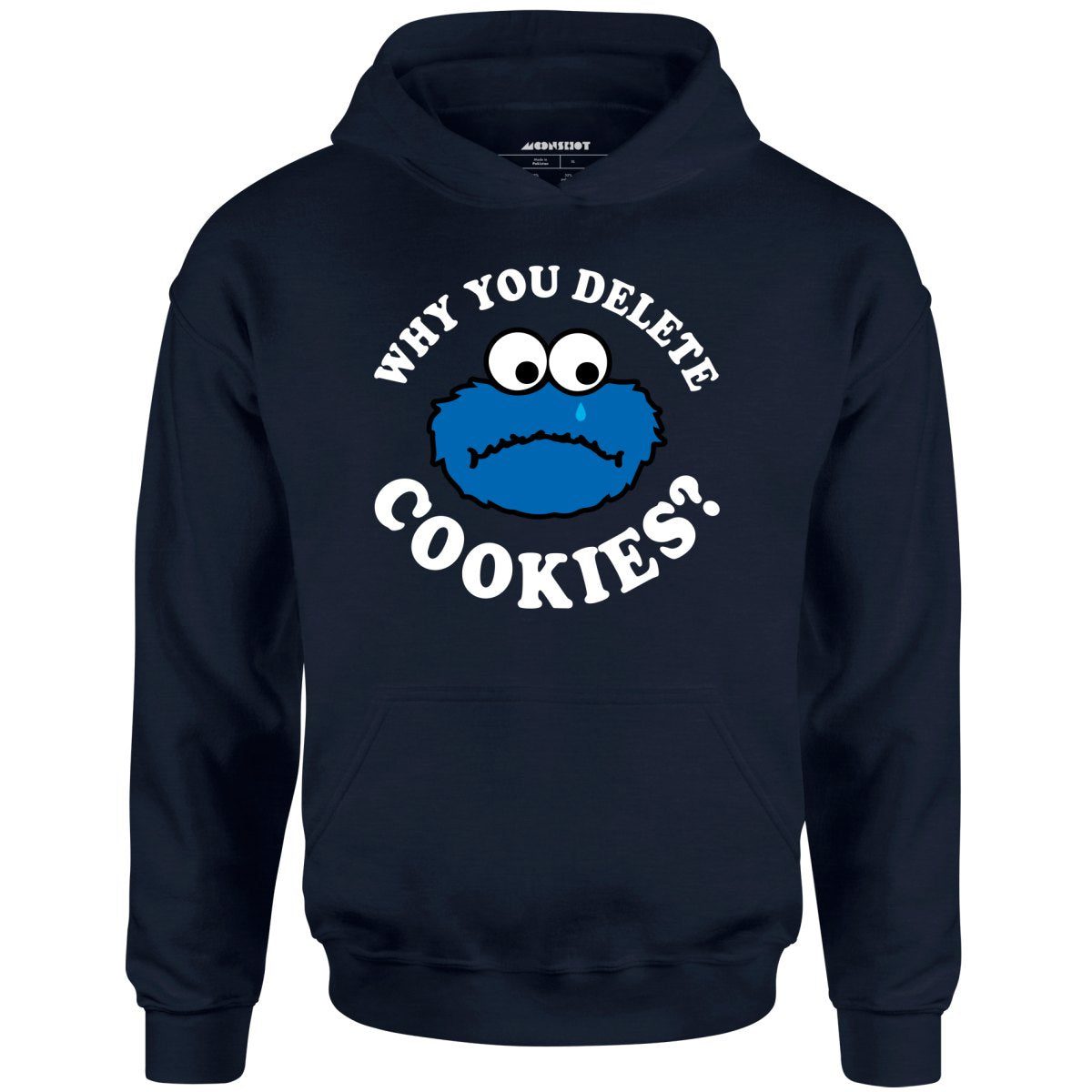 Why You Delete Cookies? – Unisex Hoodie