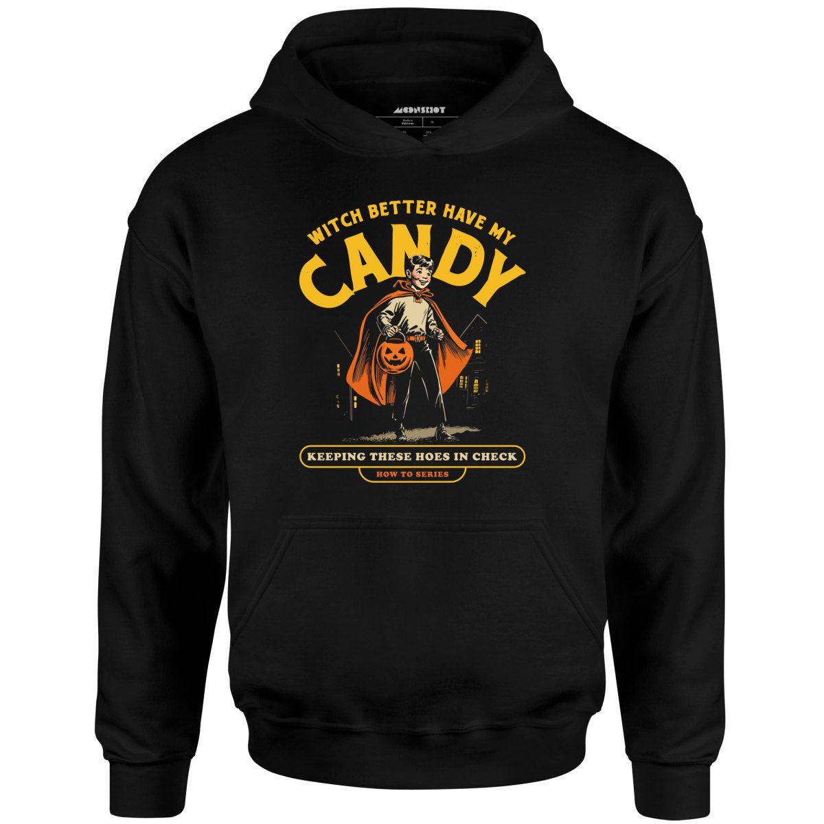 Witch Better Have My Candy – Unisex Hoodie