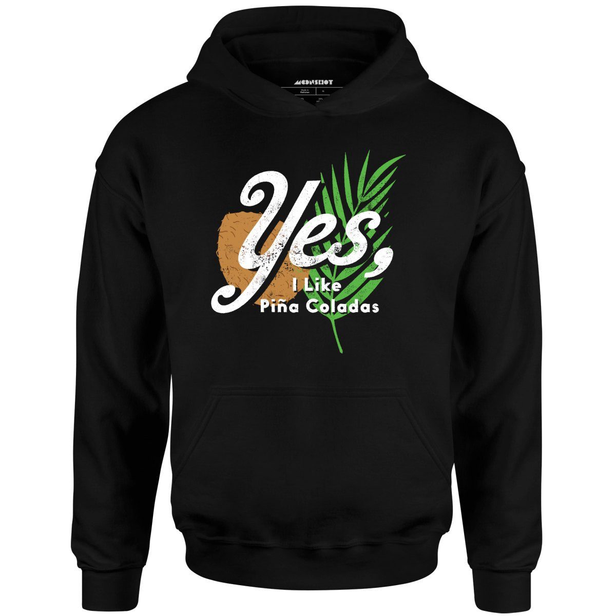 Yes I Like Pina Coladas – Unisex Hoodie