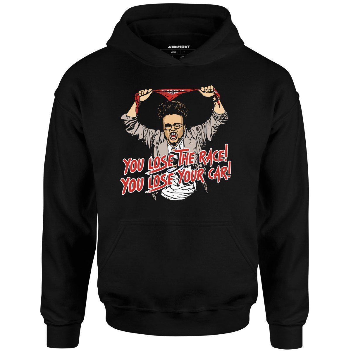 You Lose The Race You Lose Your Car – Unisex Hoodie