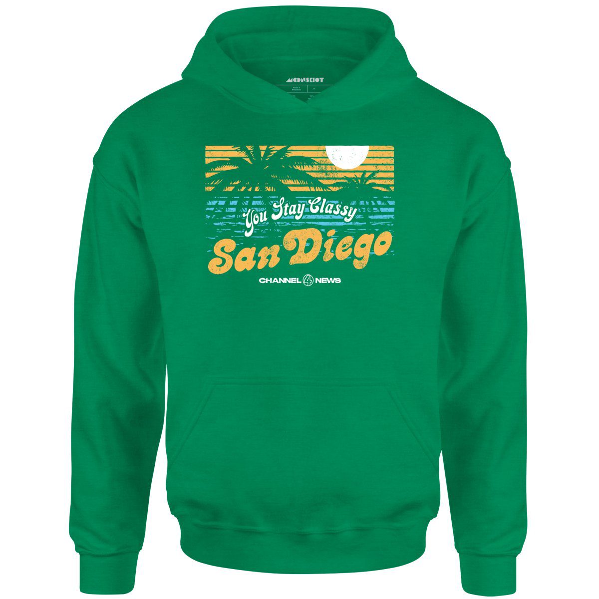 You Stay Classy San Diego – Unisex Hoodie