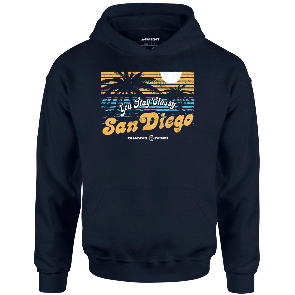 You Stay Classy San Diego – Unisex Hoodie