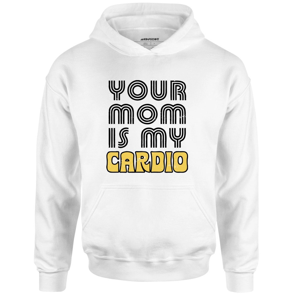 Your Mom Is My Cardio – Unisex Hoodie